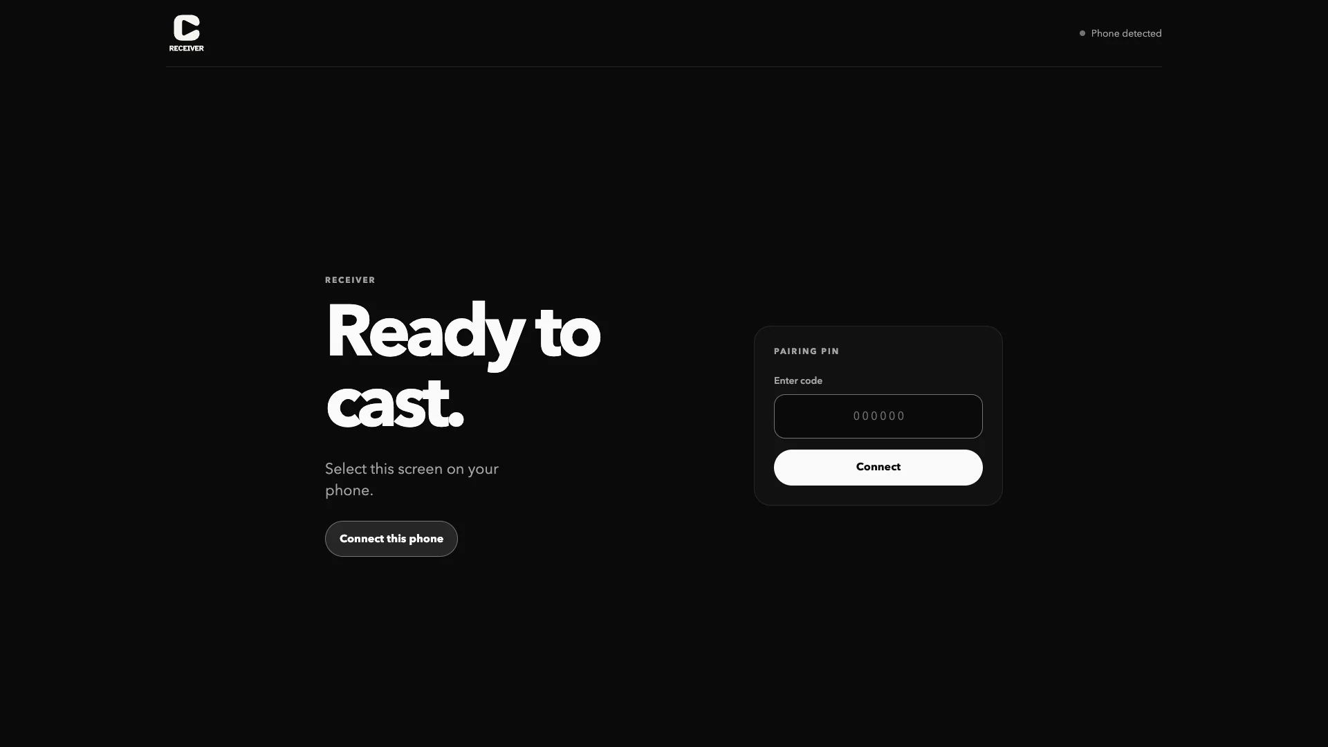 The CastWay receiver open in a TV web browser: Ready to cast. Select this screen on your phone. A Connect this phone button and an empty pairing PIN field.